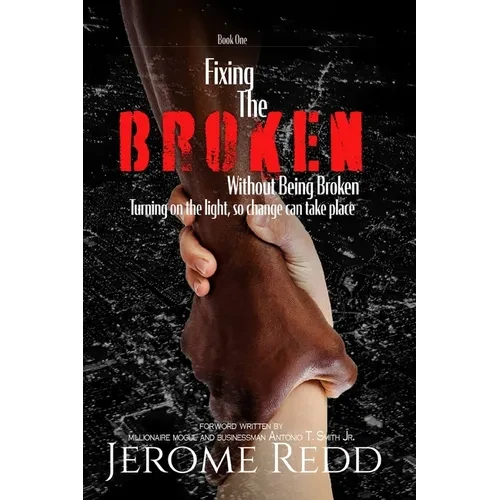 Fixing The Broken, Without Being Broken- Book 1 - Paperback