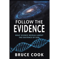 Follow the Evidence: What Science Reveals About the Existence of God - Hardcover