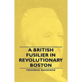 A British Fusilier in Revolutionary Boston - Paperback