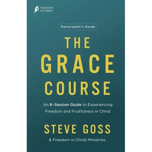 The Grace Course Participant's Guide - Paperback