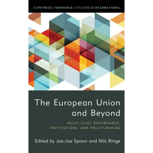 The European Union and Beyond: Multi-Level Governance, Institutions, and Policy-Making - Paperback