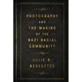 Photography and the Making of the Nazi Racial Community - Paperback