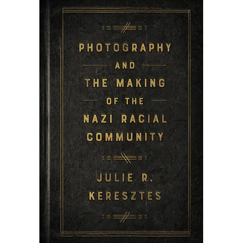 Photography and the Making of the Nazi Racial Community - Paperback