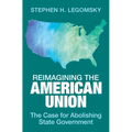 Reimagining the American Union - Hardcover