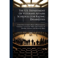 The U.S. Department Of Veterans Affairs Schedule For Rating Disabilities - Paperback