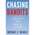 Chasing Bandits: America's Long War on Terror - Hardcover