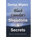 Black Camelot's Skeletons & Secrets - Paperback