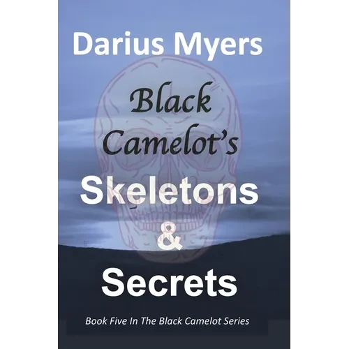 Black Camelot's Skeletons & Secrets - Paperback
