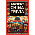 Ancient China Trivia: Embark on a Captivating Journey Through Chinese History and Culture with 500 Intriguing Questions and Answers - Paperback