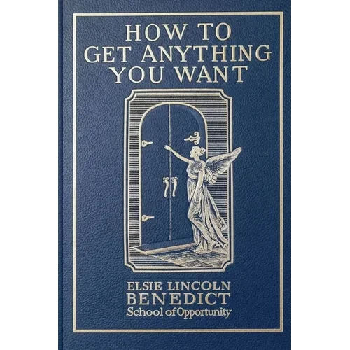 How to Get Anything You Want - Paperback