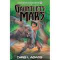 Gauntlets of Mars: A Novel of Barsoom (The Wild Adventures of Edgar Rice Burroughs 14) - Paperback