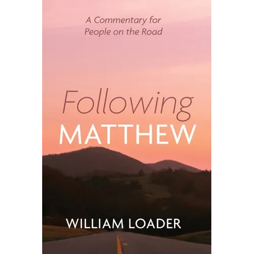 Following Matthew: A Commentary for People on the Road - Hardcover