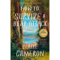 How to Survive a Bear Attack: A Memoir - Paperback