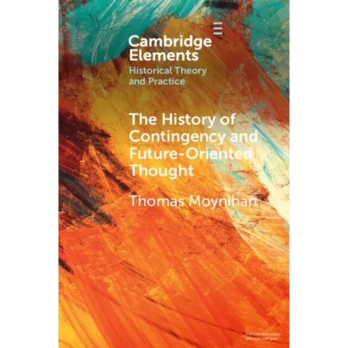 The History of Contingency and Future-Oriented Thought - Paperback