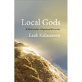 Local Gods: A Philosophy of Spiritual Diversity - Paperback