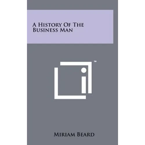 A History of the Business Man - Hardcover
