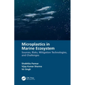 Microplastics in Marine Ecosystem: Sources, Risks, Mitigation Technologies, and Challenges - Paperback