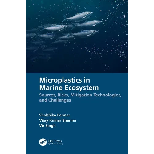 Microplastics in Marine Ecosystem: Sources, Risks, Mitigation Technologies, and Challenges - Paperback