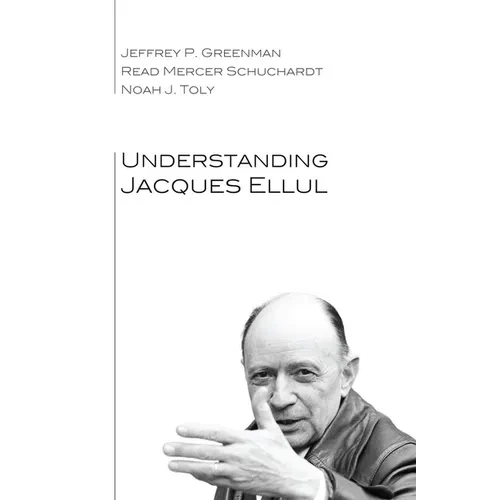 Understanding Jacques Ellul - Hardcover