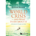 The World Crisis - And What to Do about It - Hardcover