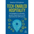 Tech-Enabled Hospitality: Strategies to Elevate Guest Experience and Operational Efficiency - Hardcover