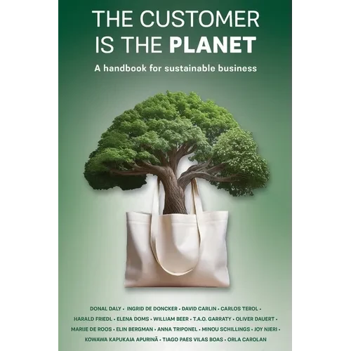 The Customer is the Planet: A handbook for sustainable business - Paperback