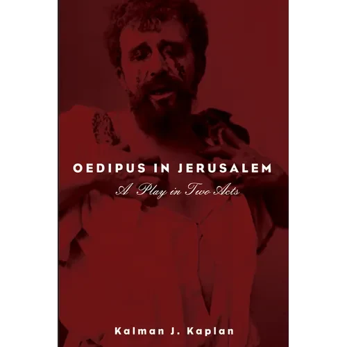 Oedipus in Jerusalem: A Play in Two Acts - Paperback