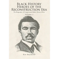 Black History Heroes of the Reconstruction Era: The Biography of Congressman Robert Brown Elliot - Hardcover