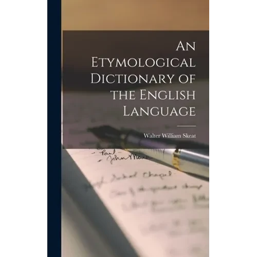 An Etymological Dictionary of the English Language - Hardcover