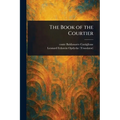 The Book of the Courtier - Paperback