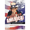 Wake Up America!: The USA Has 4.7% of the World's Population, Outside the Usa, 95.4% - Paperback