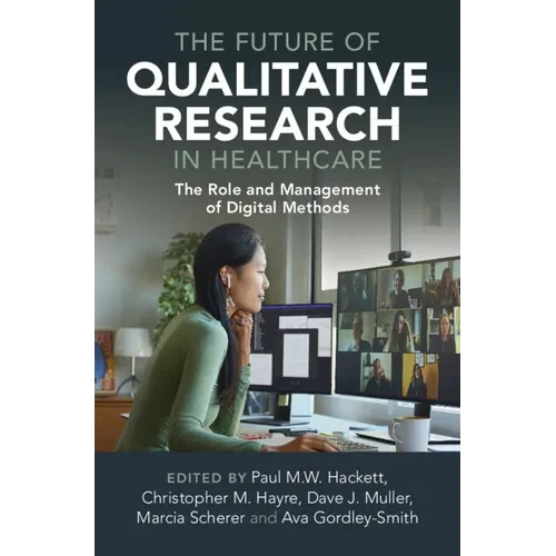 The Future of Qualitative Research in Healthcare - Hardcover