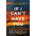 If I Can't Have You: Susan Powell, Her Mysterious Disappearance, and the Murder of Her Children - Paperback
