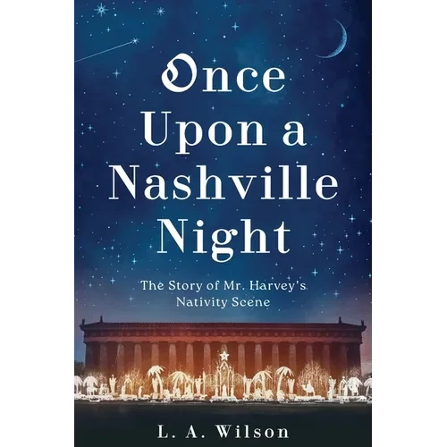 Once Upon a Nashville Night: The Story of Mr. Harvey's Nativity Scene - Paperback