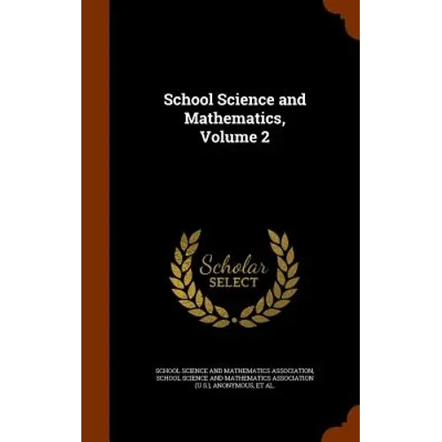 School Science and Mathematics, Volume 2 - Hardcover
