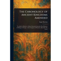 The Chronology of Ancient Kingdoms Amended - Paperback