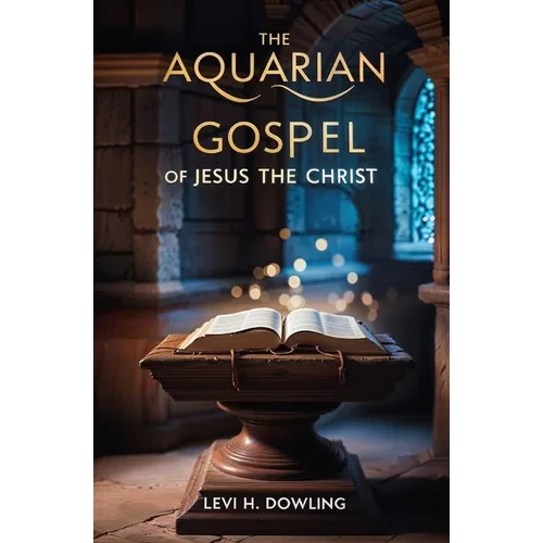 The Aquarian Gospel of Jesus the Christ - Paperback