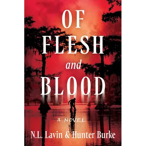 Of Flesh and Blood: The Untold Story of the Cajun Cannibal - Hardcover