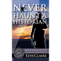 Never Haunt a Historian - Hardcover