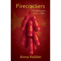 Firecrackers: The Exploits of an Expat in China - Paperback