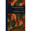 The New Freedom - Hardcover