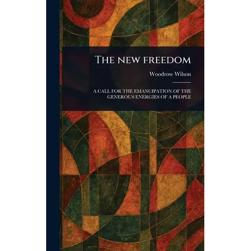 The New Freedom - Hardcover