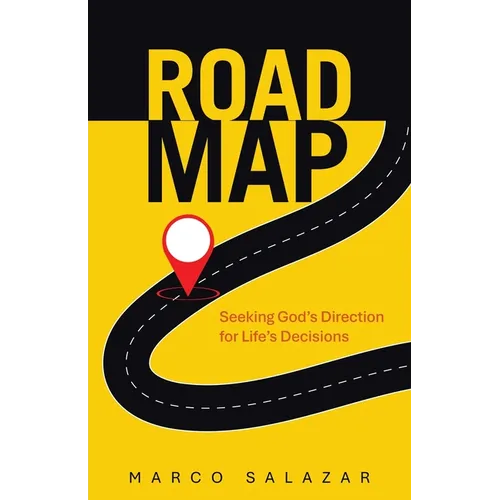 Road Map: Seeking God's Direction for Life's Decisions