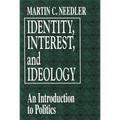 Identity, Interest, and Ideology: An Introduction to Politics