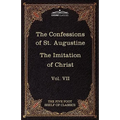 The Confessions of St. Augustine & the Imitation of Christ by Thomas Kempis: The Five Foot Shelf of Classics, Vol. VII (in 51 Volumes) - Hardcover