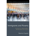 Immigrants and Poverty: The Role of Labour Market and Welfare State Access - Paperback