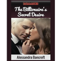 Romance: The Billionaire's Secret Desire - Paperback