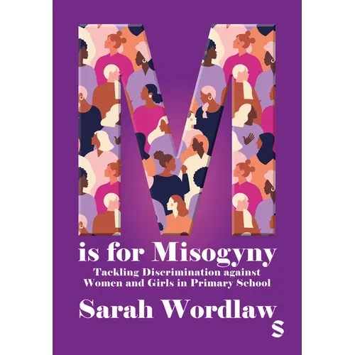 M Is for Misogyny: Tackling Discrimination Against Women and Girls in Primary School - Hardcover
