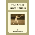 The Art of Lawn Tennis - Paperback