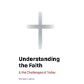 Understanding the Faith: And the Challenges of Today - Hardcover